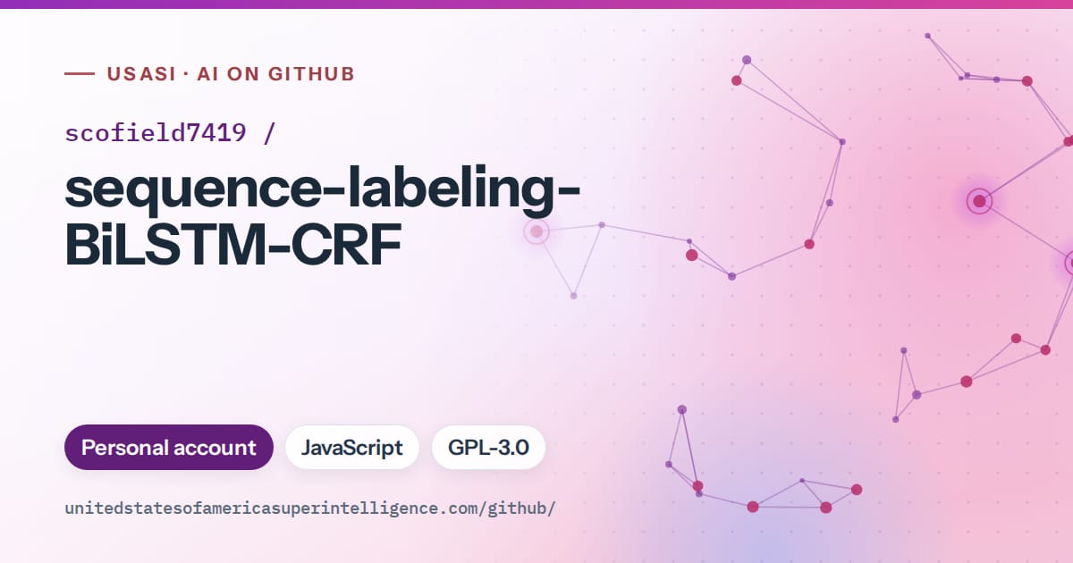 Generated violet constellation network artwork for scofield7419/sequence-labeling-BiLSTM-CRF, labeled USASI · AI on GitHub, with Personal account · JavaScript · GPL-3.0.