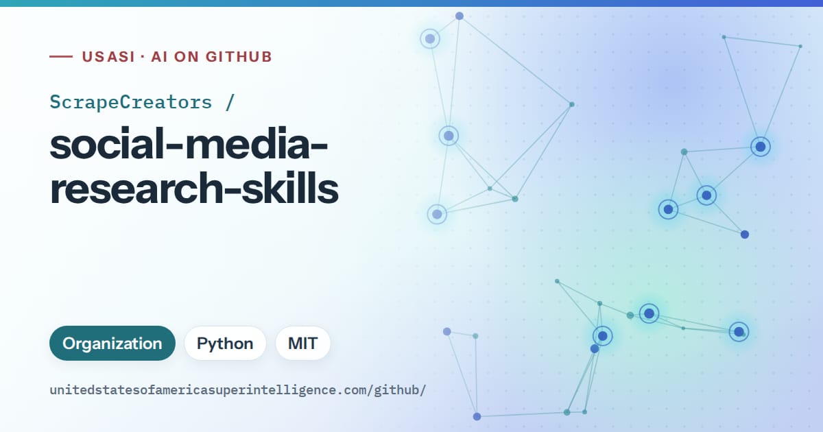 Generated teal constellation network artwork for ScrapeCreators/social-media-research-skills, labeled USASI · AI on GitHub, with Organization · Python · MIT.