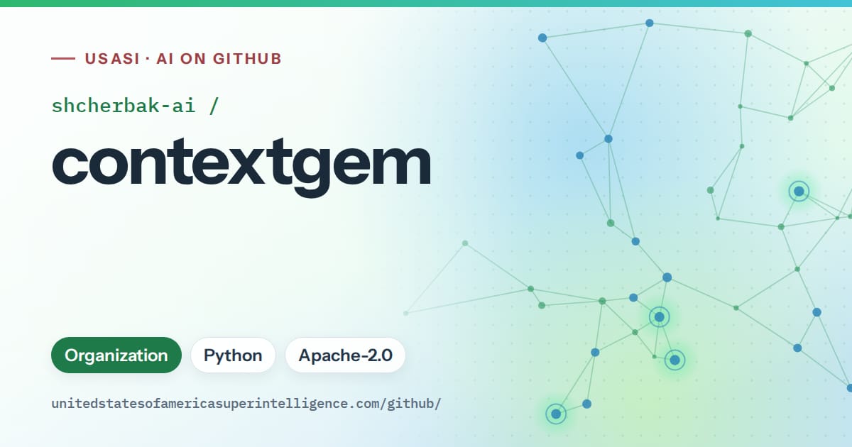 Generated green constellation network artwork for shcherbak-ai/contextgem, labeled USASI · AI on GitHub, with Organization · Python · Apache-2.0.