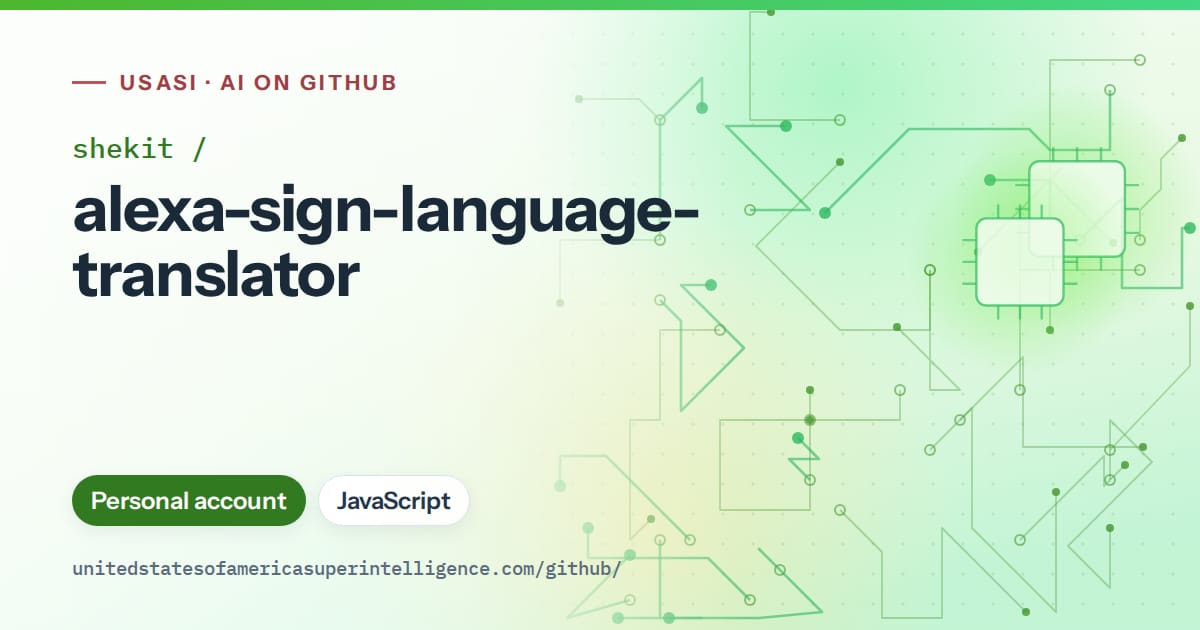 Generated green circuit-trace artwork for shekit/alexa-sign-language-translator, labeled USASI · AI on GitHub, with Personal account · JavaScript.
