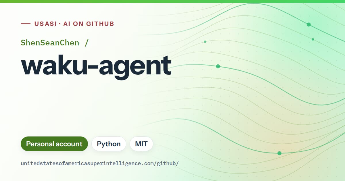 Generated green flowing-wave artwork for ShenSeanChen/waku-agent, labeled USASI · AI on GitHub, with Personal account · Python · MIT.