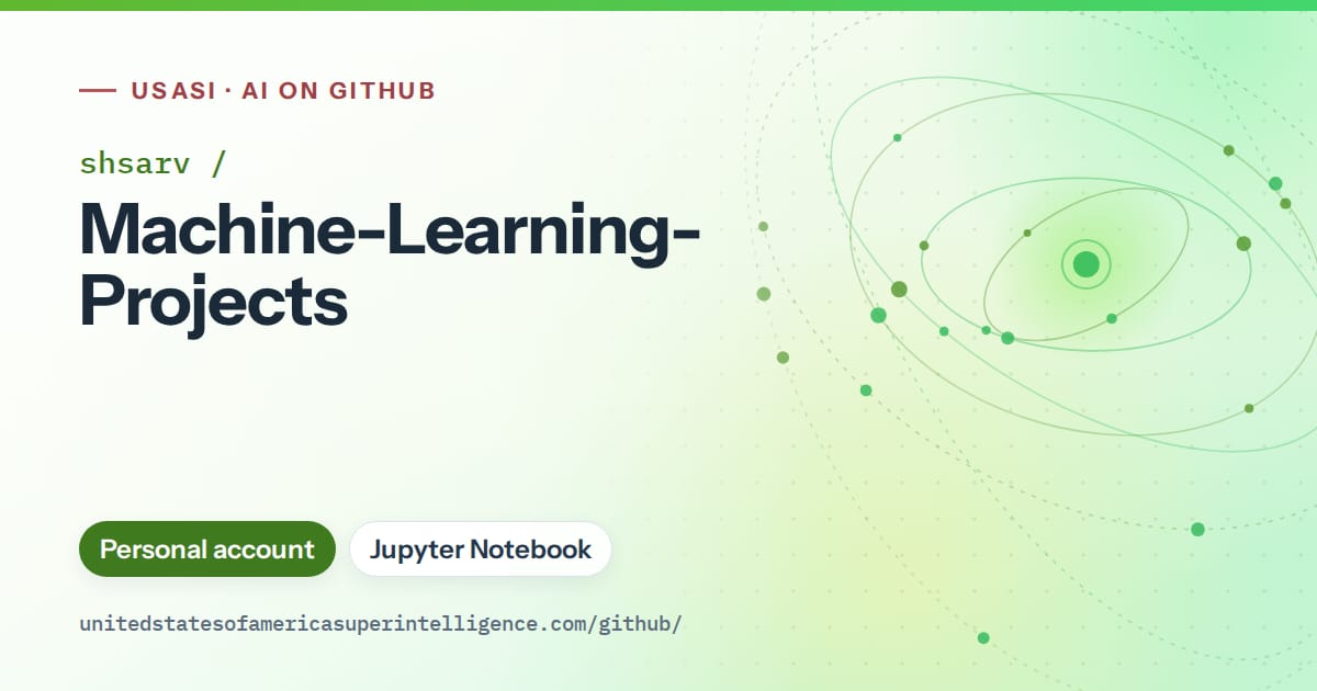 Generated green orbit artwork for shsarv/Machine-Learning-Projects, labeled USASI · AI on GitHub, with Personal account · Jupyter Notebook.