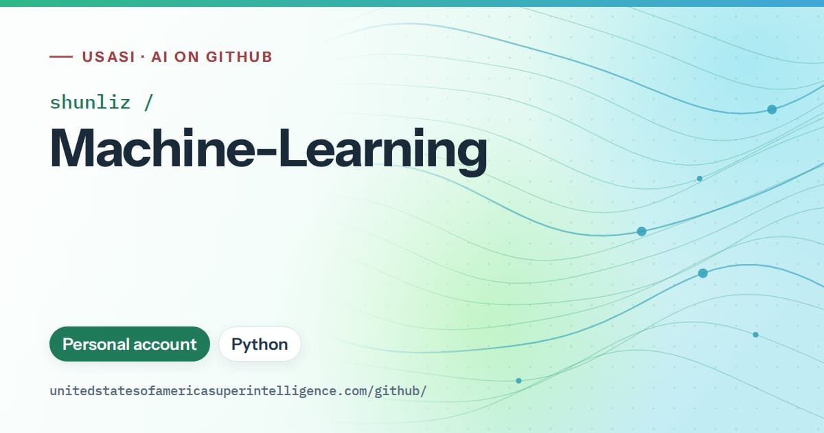 Generated teal flowing-wave artwork for shunliz/Machine-Learning, labeled USASI · AI on GitHub, with Personal account · Python.