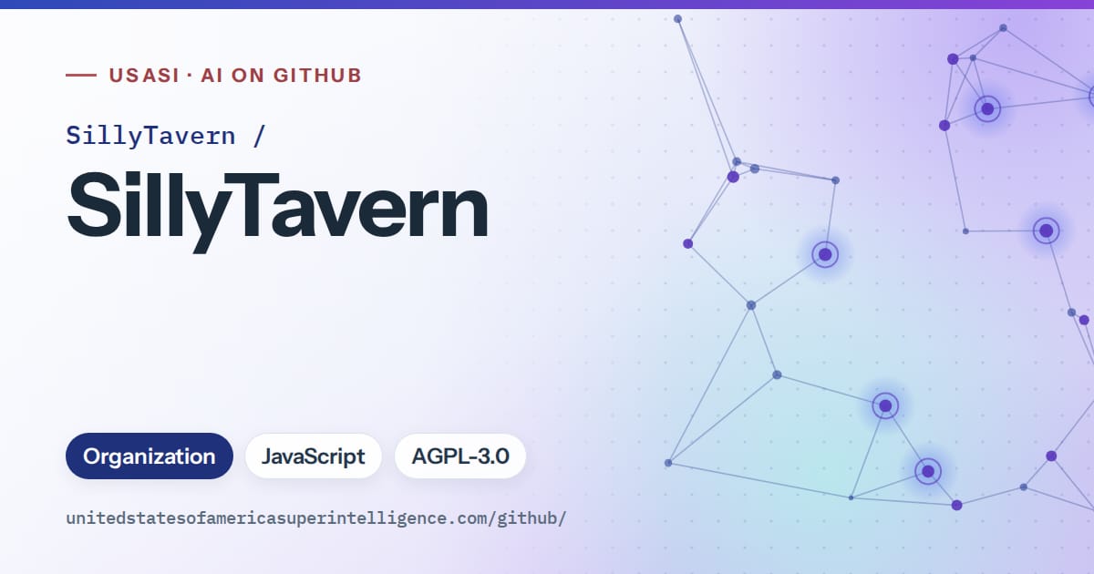 Generated blue constellation network artwork for SillyTavern/SillyTavern, labeled USASI · AI on GitHub, with Organization · JavaScript · AGPL-3.0.
