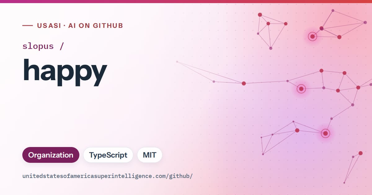 Generated pink constellation network artwork for slopus/happy, labeled USASI · AI on GitHub, with Organization · TypeScript · MIT.