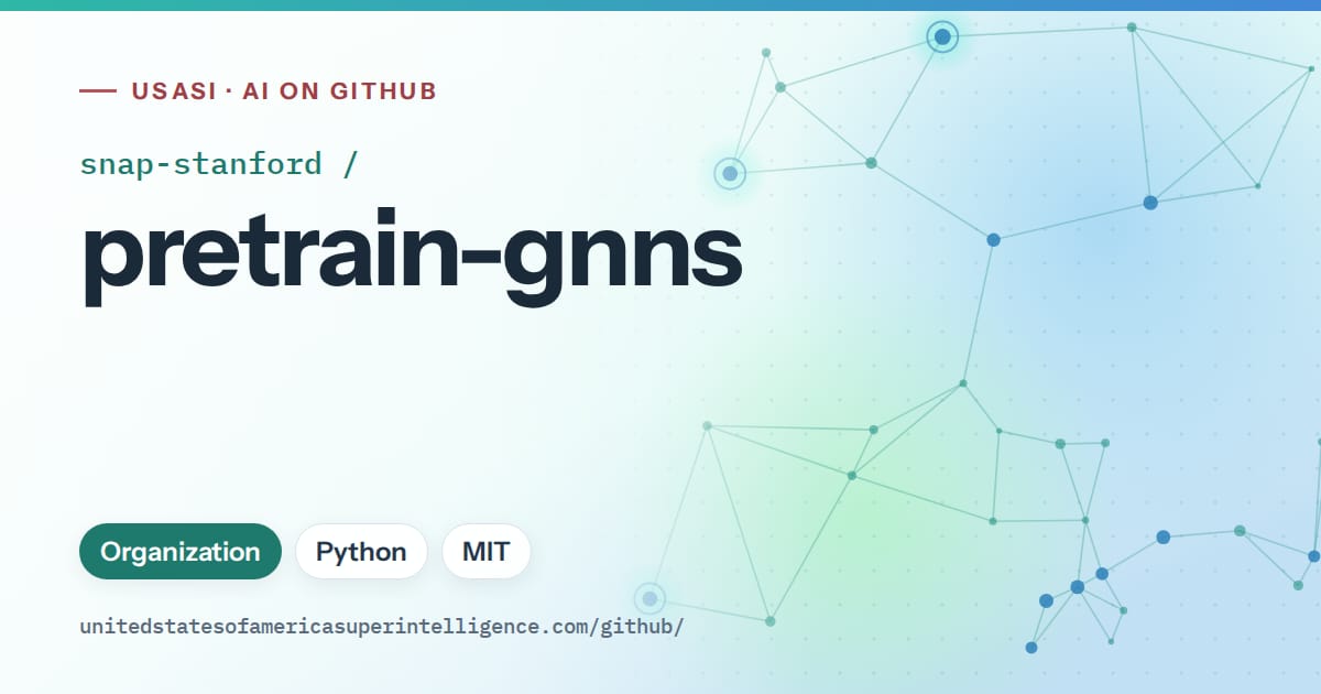 Generated teal constellation network artwork for snap-stanford/pretrain-gnns, labeled USASI · AI on GitHub, with Organization · Python · MIT.