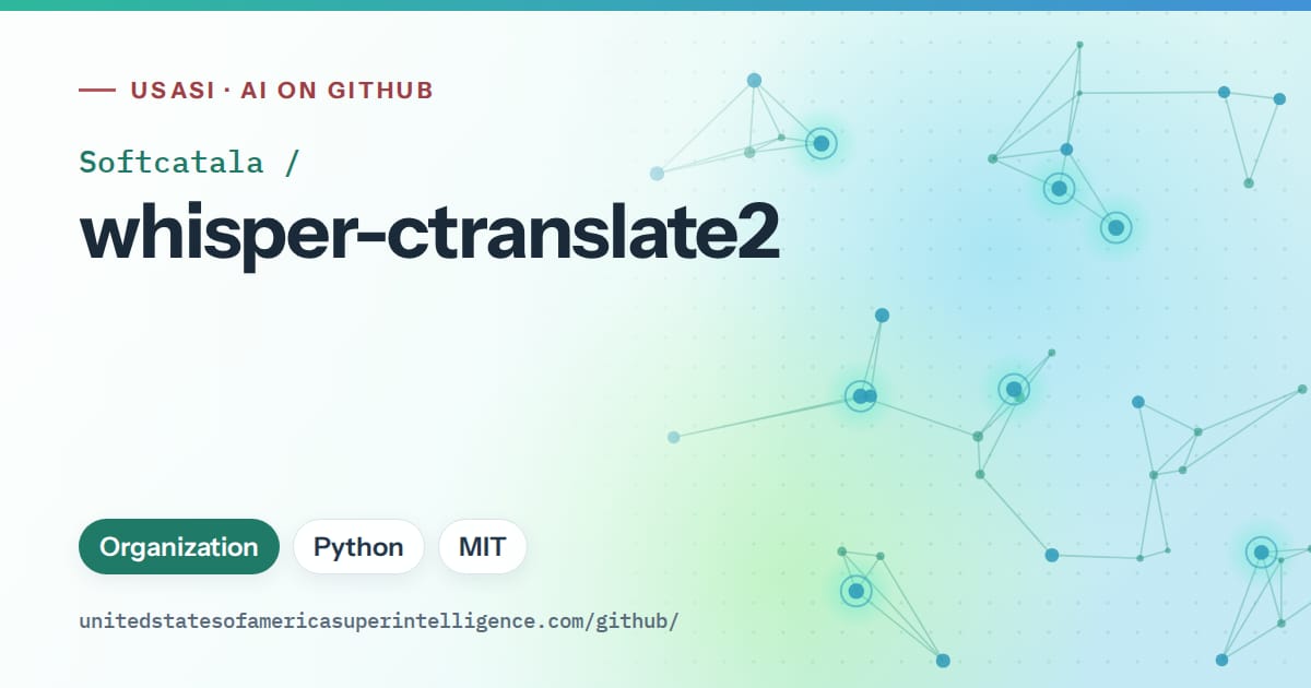 Generated teal constellation network artwork for Softcatala/whisper-ctranslate2, labeled USASI · AI on GitHub, with Organization · Python · MIT.