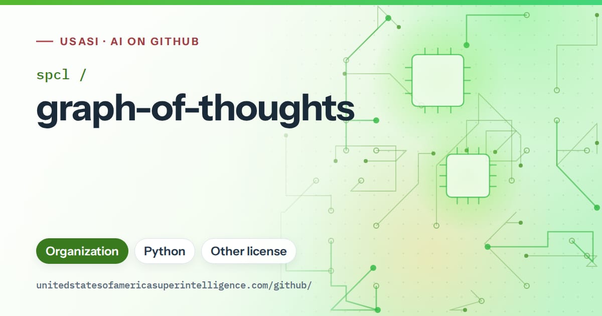 Generated green circuit-trace artwork for spcl/graph-of-thoughts, labeled USASI · AI on GitHub, with Organization · Python · Other license.
