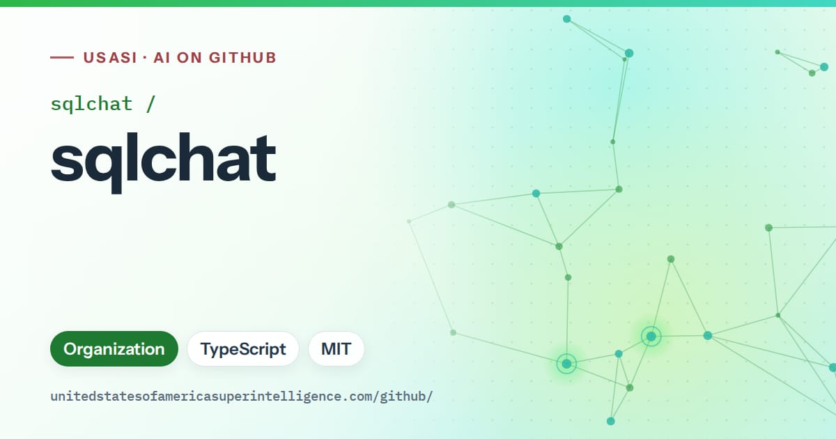 Generated green constellation network artwork for sqlchat/sqlchat, labeled USASI · AI on GitHub, with Organization · TypeScript · MIT.