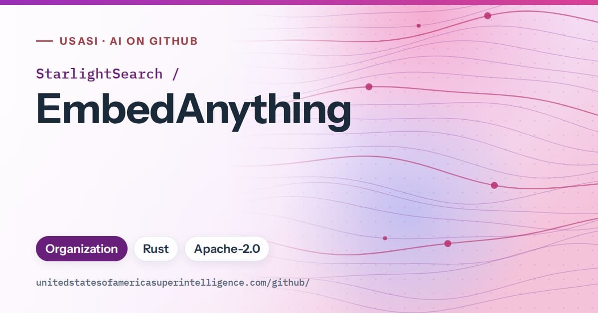 Generated purple flowing-wave artwork for StarlightSearch/EmbedAnything, labeled USASI · AI on GitHub, with Organization · Rust · Apache-2.0.