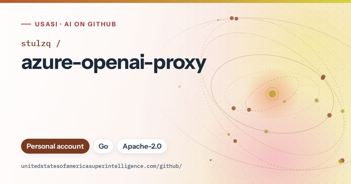 Generated orange orbit artwork for stulzq/azure-openai-proxy, labeled USASI · AI on GitHub, with Personal account · Go · Apache-2.0.