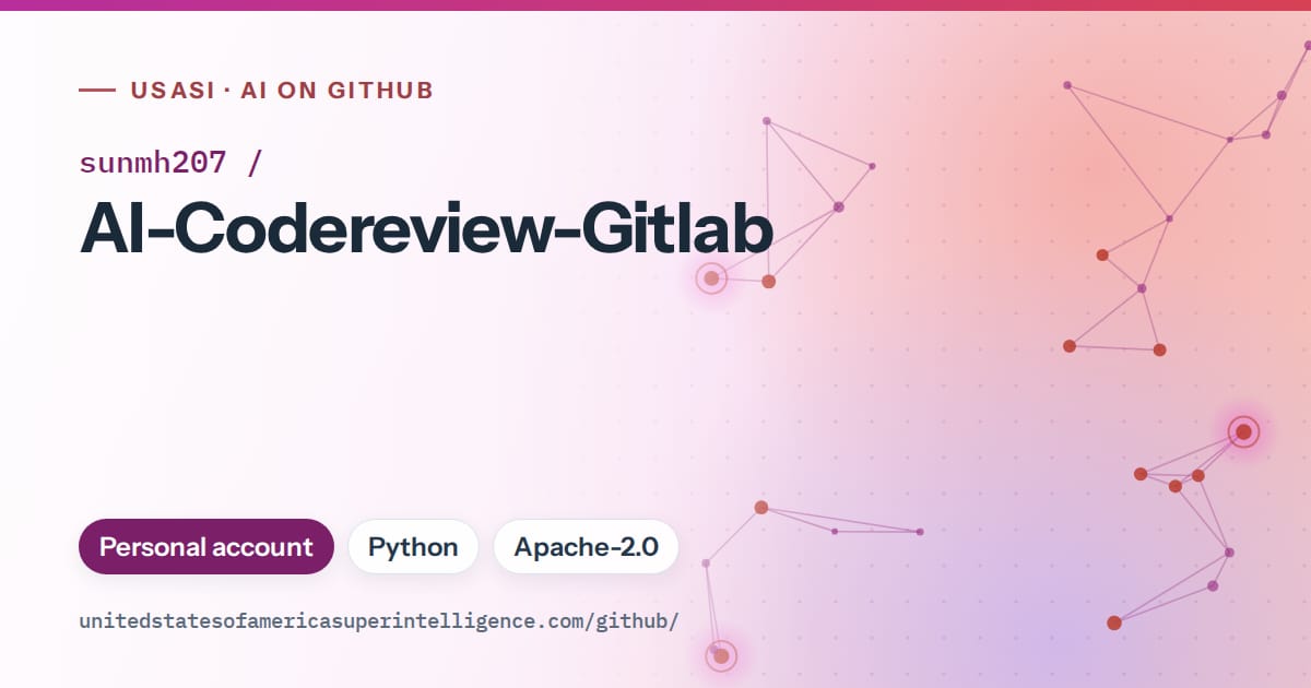 Generated purple constellation network artwork for sunmh207/AI-Codereview-Gitlab, labeled USASI · AI on GitHub, with Personal account · Python · Apache-2.0.