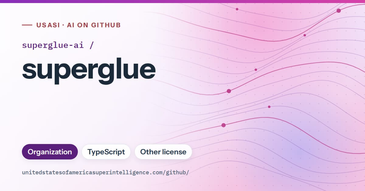 Generated violet flowing-wave artwork for superglue-ai/superglue, labeled USASI · AI on GitHub, with Organization · TypeScript · Other license.