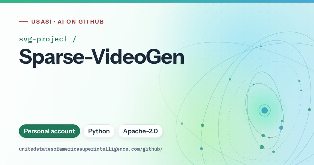 Generated teal orbit artwork for svg-project/Sparse-VideoGen, labeled USASI · AI on GitHub, with Personal account · Python · Apache-2.0.