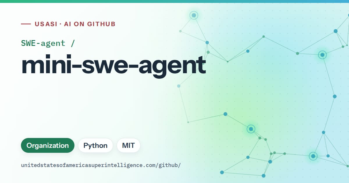Generated teal constellation network artwork for SWE-agent/mini-swe-agent, labeled USASI · AI on GitHub, with Organization · Python · MIT.