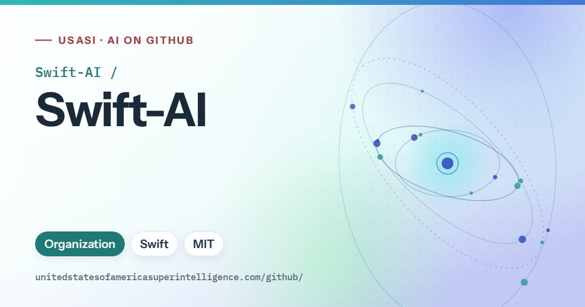 Generated teal orbit artwork for Swift-AI/Swift-AI, labeled USASI · AI on GitHub, with Organization · Swift · MIT.