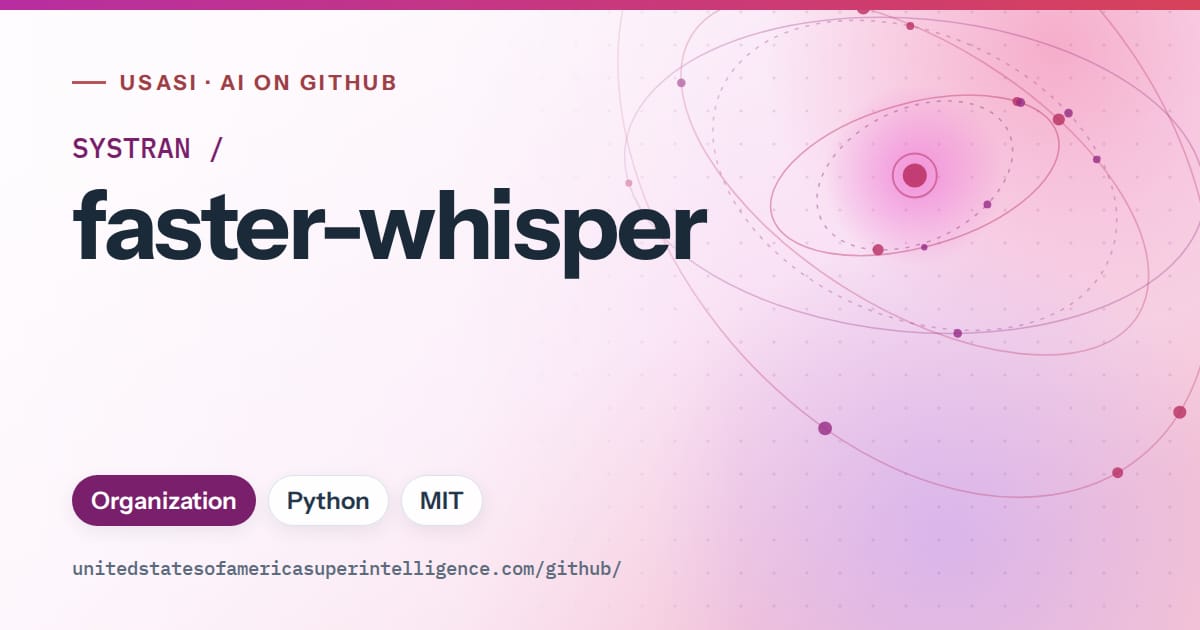 Generated purple orbit artwork for SYSTRAN/faster-whisper, labeled USASI · AI on GitHub, with Organization · Python · MIT.