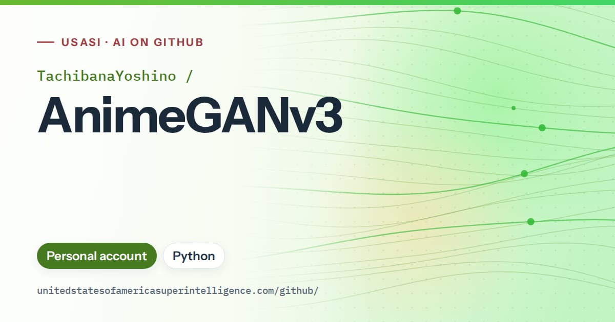 Generated green flowing-wave artwork for TachibanaYoshino/AnimeGANv3, labeled USASI · AI on GitHub, with Personal account · Python.