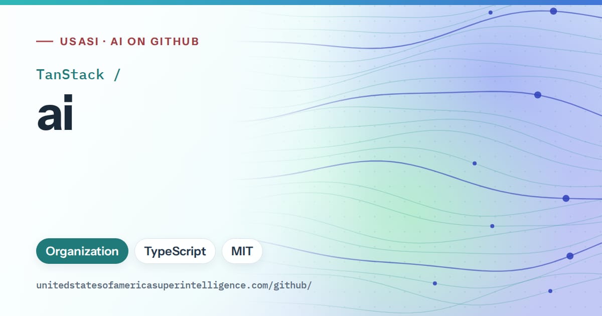 Generated teal flowing-wave artwork for TanStack/ai, labeled USASI · AI on GitHub, with Organization · TypeScript · MIT.