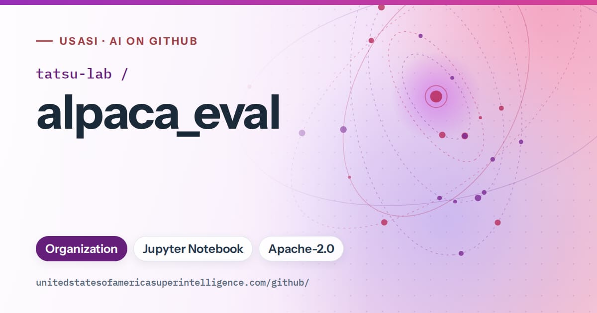 Generated purple orbit artwork for tatsu-lab/alpaca_eval, labeled USASI · AI on GitHub, with Organization · Jupyter Notebook · Apache-2.0.