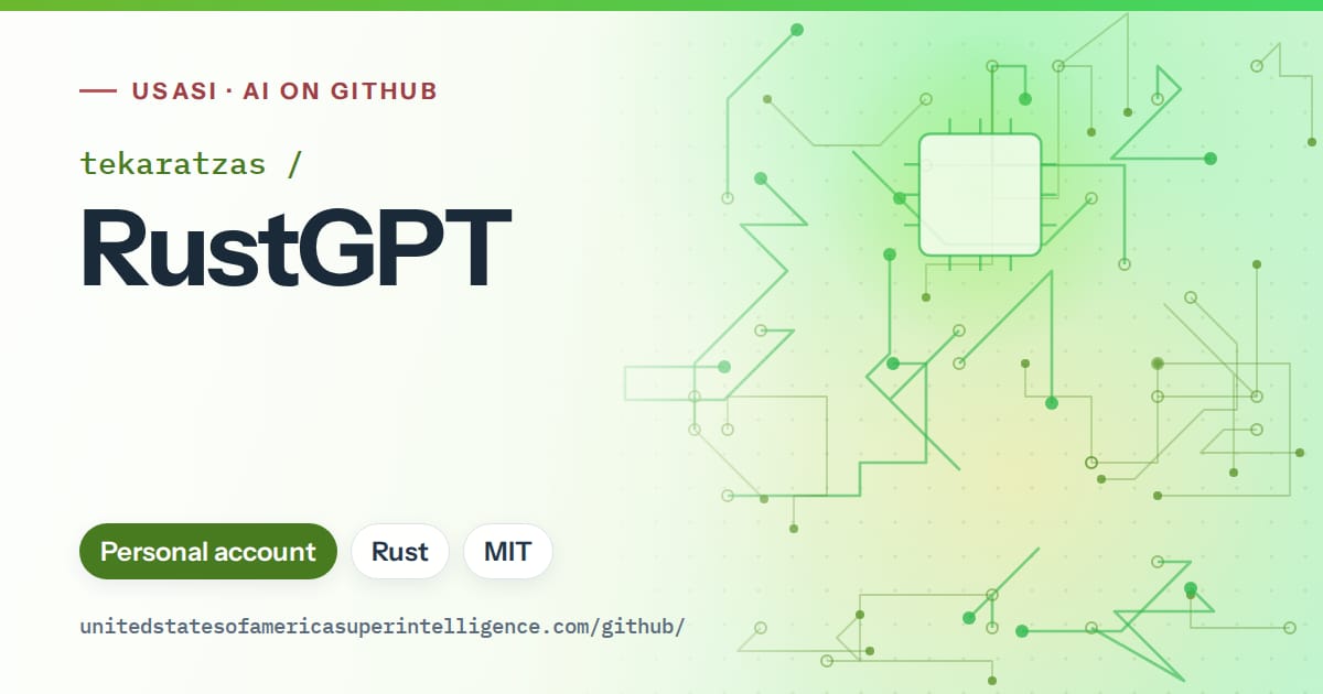 Generated green circuit-trace artwork for tekaratzas/RustGPT, labeled USASI · AI on GitHub, with Personal account · Rust · MIT.