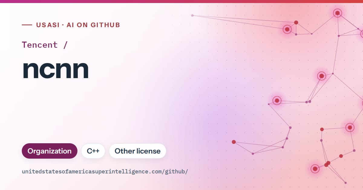 Generated pink constellation network artwork for Tencent/ncnn, labeled USASI · AI on GitHub, with Organization · C++ · Other license.