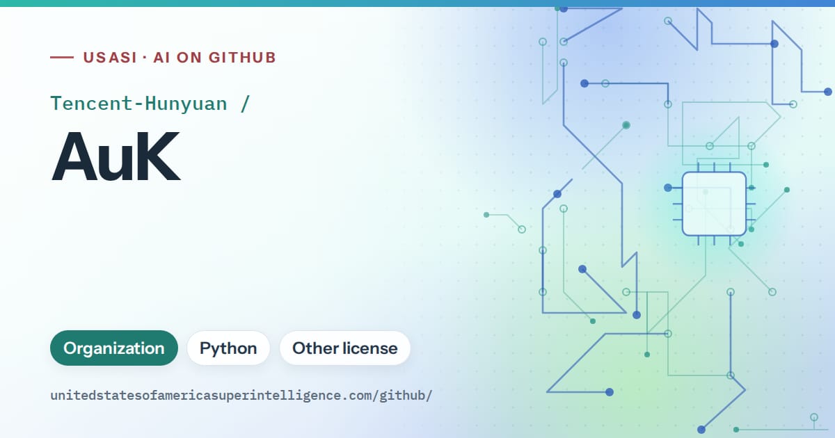 Generated teal circuit-trace artwork for Tencent-Hunyuan/AuK, labeled USASI · AI on GitHub, with Organization · Python · Other license.
