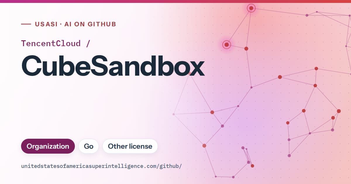 Generated pink constellation network artwork for TencentCloud/CubeSandbox, labeled USASI · AI on GitHub, with Organization · Go · Other license.