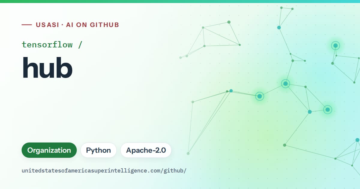 Generated green constellation network artwork for tensorflow/hub, labeled USASI · AI on GitHub, with Organization · Python · Apache-2.0.