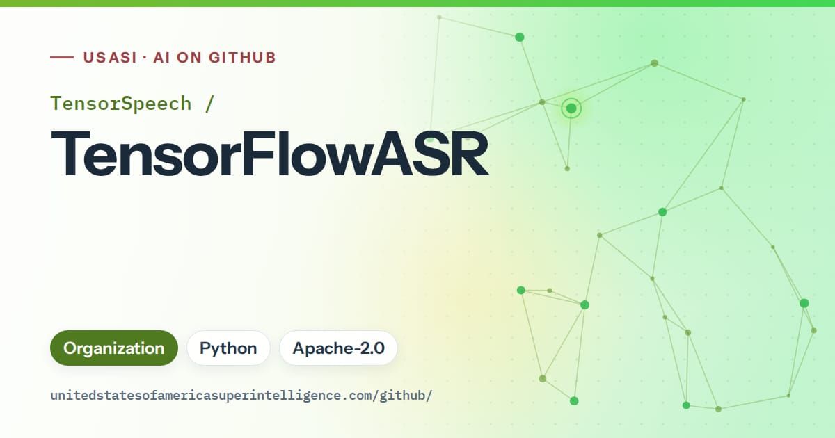 Generated green constellation network artwork for TensorSpeech/TensorFlowASR, labeled USASI · AI on GitHub, with Organization · Python · Apache-2.0.