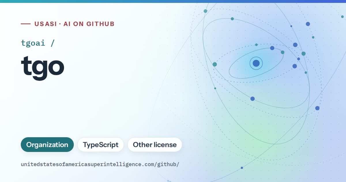 Generated teal orbit artwork for tgoai/tgo, labeled USASI · AI on GitHub, with Organization · TypeScript · Other license.