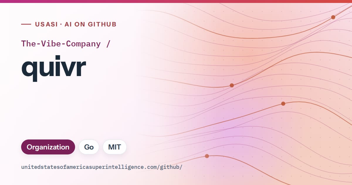 Generated pink flowing-wave artwork for The-Vibe-Company/quivr, labeled USASI · AI on GitHub, with Organization · Go · MIT.