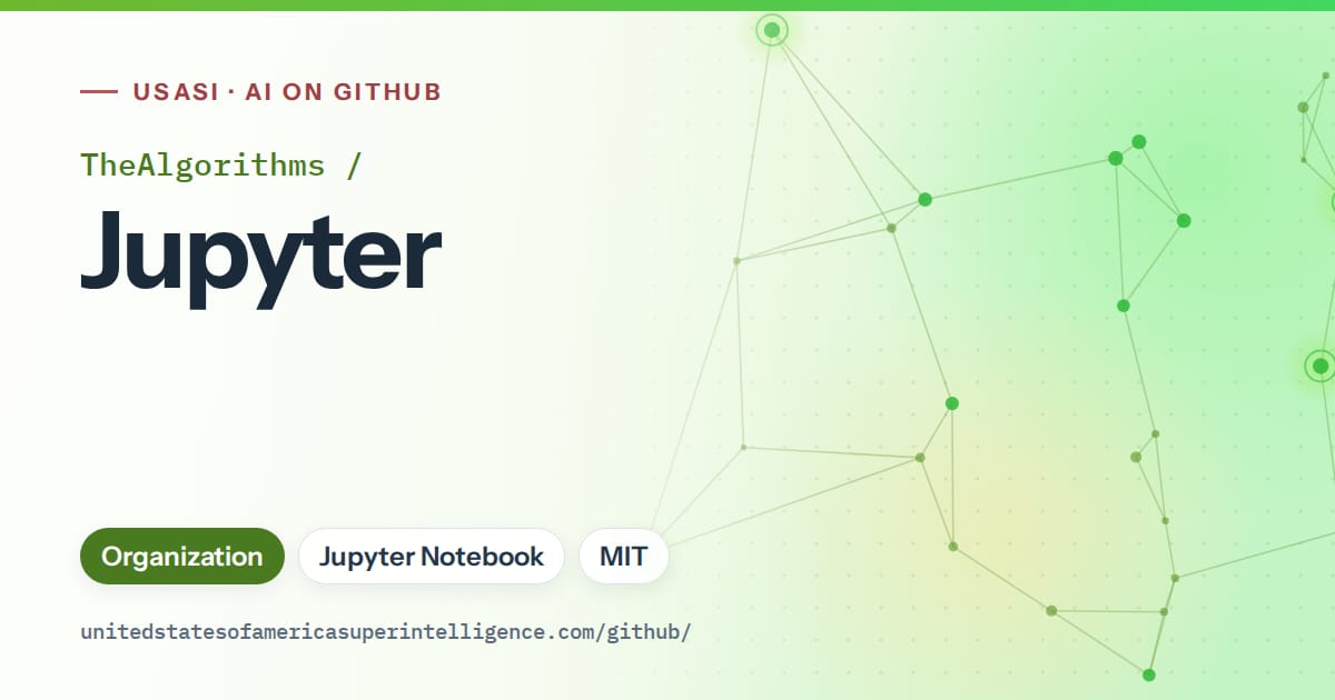 Generated green constellation network artwork for TheAlgorithms/Jupyter, labeled USASI · AI on GitHub, with Organization · Jupyter Notebook · MIT.