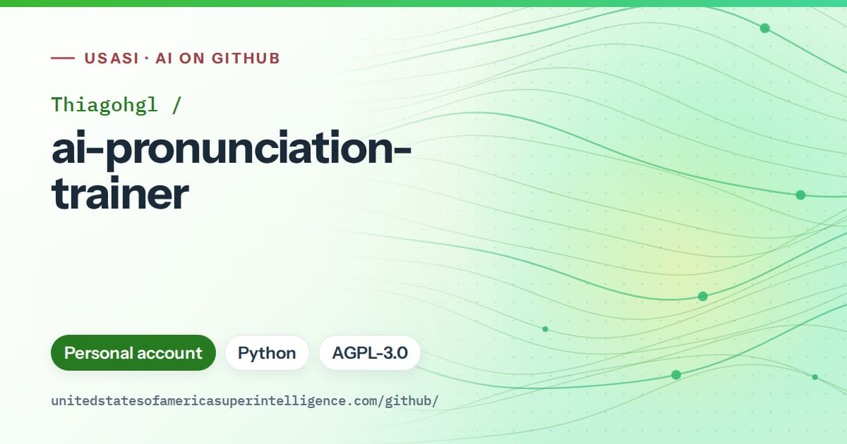 Generated green flowing-wave artwork for Thiagohgl/ai-pronunciation-trainer, labeled USASI · AI on GitHub, with Personal account · Python · AGPL-3.0.