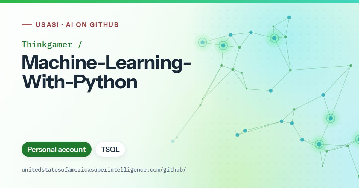 Generated green constellation network artwork for Thinkgamer/Machine-Learning-With-Python, labeled USASI · AI on GitHub, with Personal account · TSQL.