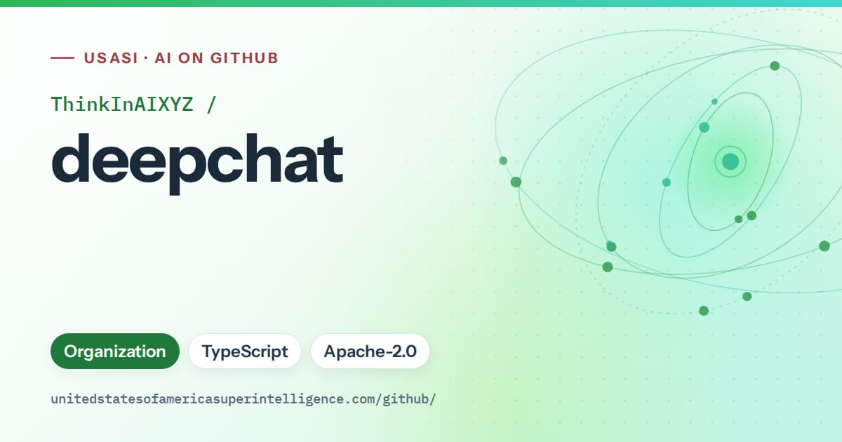 Generated green orbit artwork for ThinkInAIXYZ/deepchat, labeled USASI · AI on GitHub, with Organization · TypeScript · Apache-2.0.