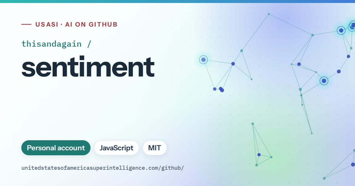 Generated teal constellation network artwork for thisandagain/sentiment, labeled USASI · AI on GitHub, with Personal account · JavaScript · MIT.