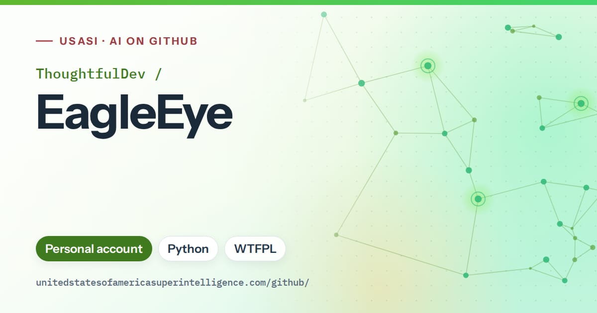 Generated green constellation network artwork for ThoughtfulDev/EagleEye, labeled USASI · AI on GitHub, with Personal account · Python · WTFPL.