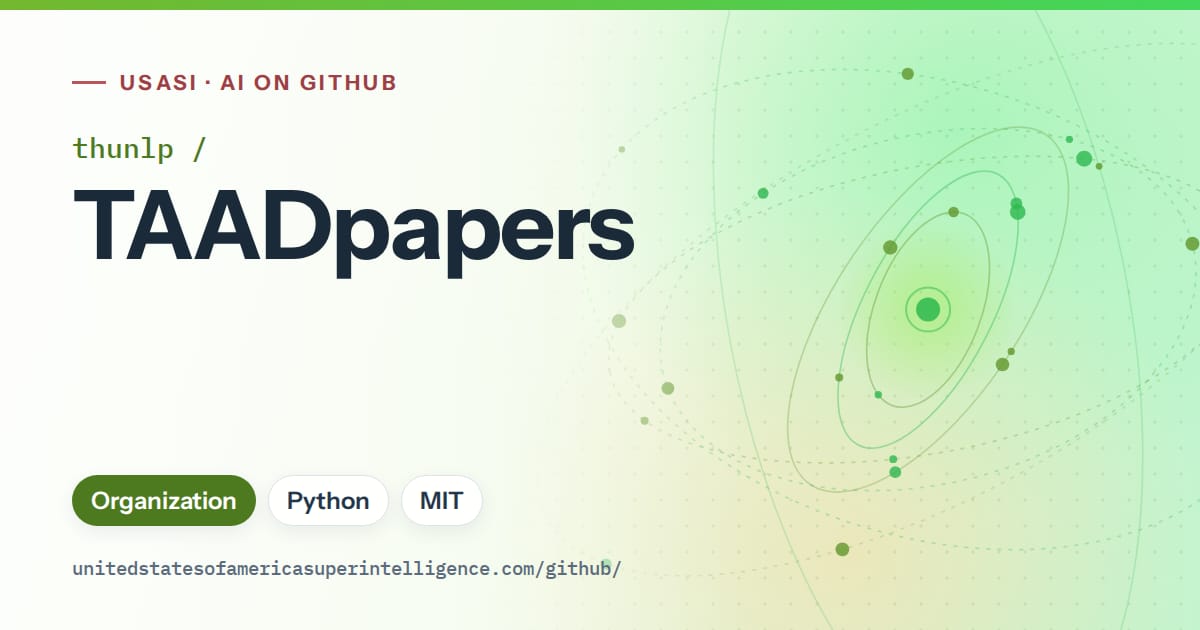 Generated green orbit artwork for thunlp/TAADpapers, labeled USASI · AI on GitHub, with Organization · Python · MIT.
