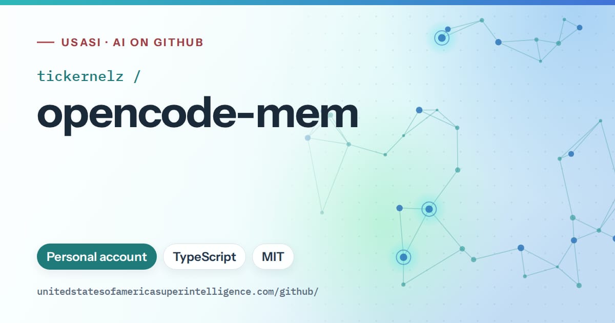 Generated teal constellation network artwork for tickernelz/opencode-mem, labeled USASI · AI on GitHub, with Personal account · TypeScript · MIT.