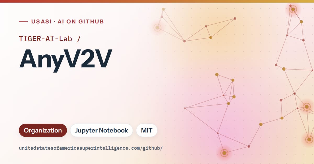 Generated red constellation network artwork for TIGER-AI-Lab/AnyV2V, labeled USASI · AI on GitHub, with Organization · Jupyter Notebook · MIT.