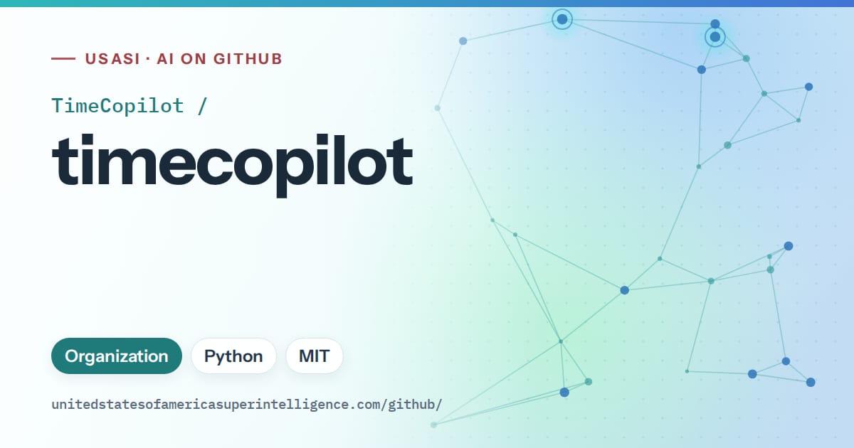 Generated teal constellation network artwork for TimeCopilot/timecopilot, labeled USASI · AI on GitHub, with Organization · Python · MIT.