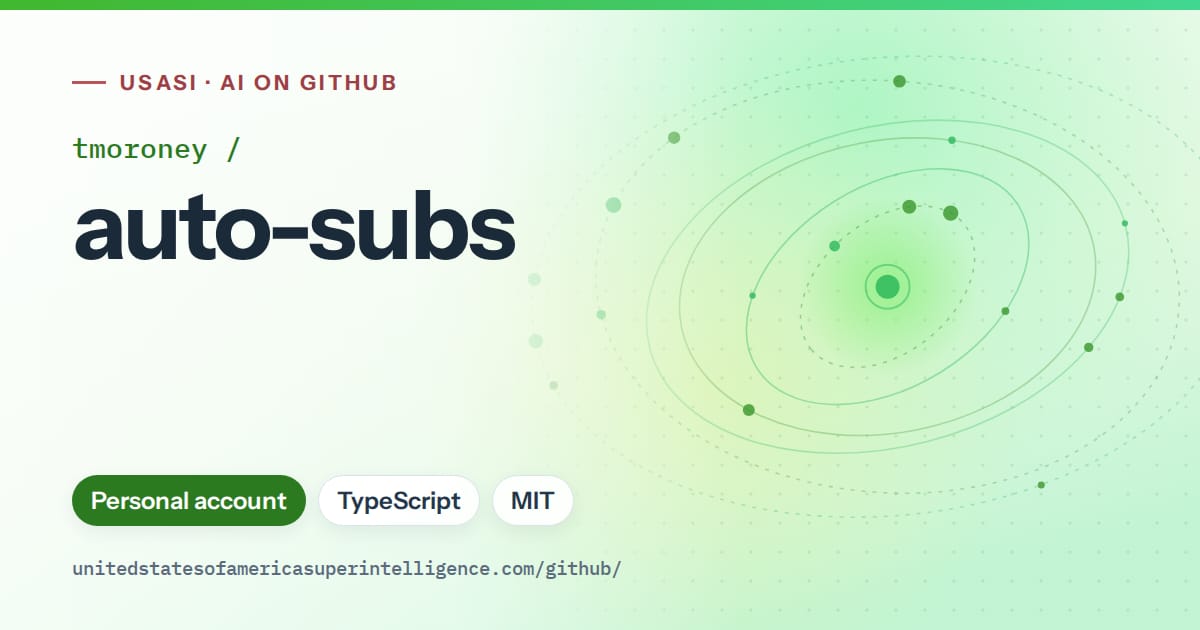 Generated green orbit artwork for tmoroney/auto-subs, labeled USASI · AI on GitHub, with Personal account · TypeScript · MIT.