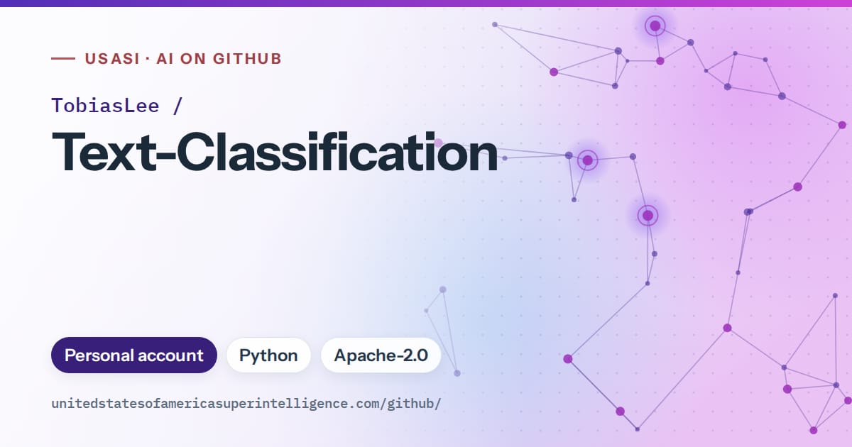 Generated violet constellation network artwork for TobiasLee/Text-Classification, labeled USASI · AI on GitHub, with Personal account · Python · Apache-2.0.