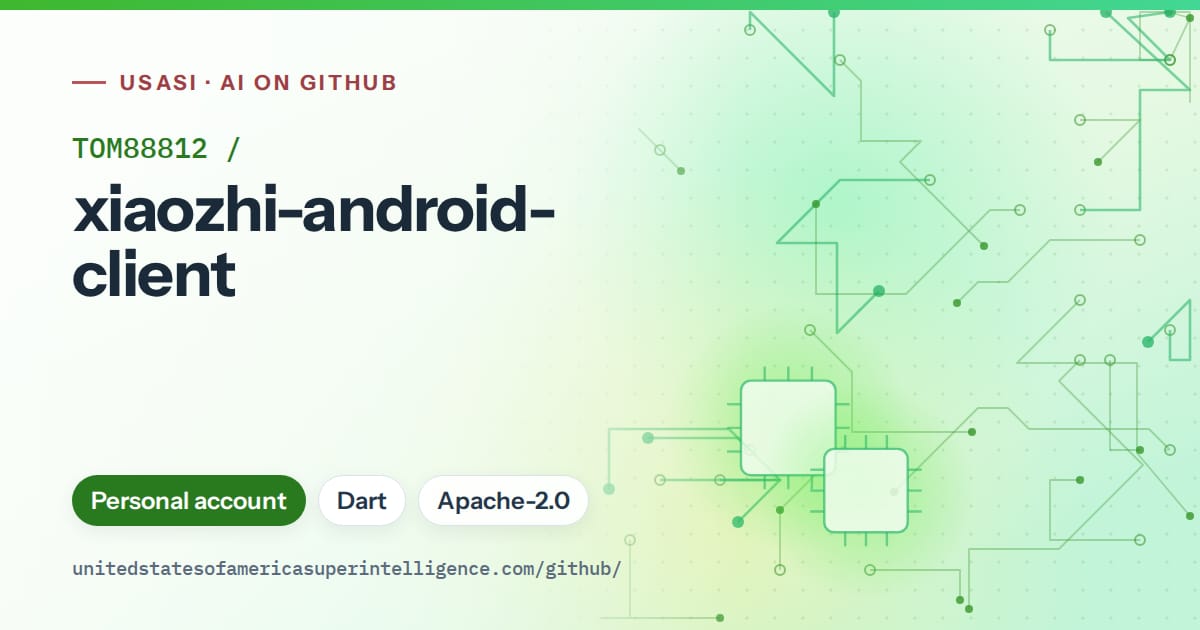 Generated green circuit-trace artwork for TOM88812/xiaozhi-android-client, labeled USASI · AI on GitHub, with Personal account · Dart · Apache-2.0.