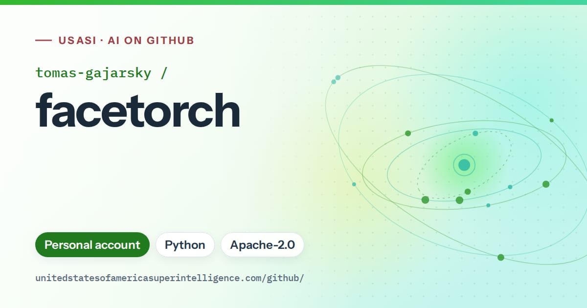 Generated green orbit artwork for tomas-gajarsky/facetorch, labeled USASI · AI on GitHub, with Personal account · Python · Apache-2.0.
