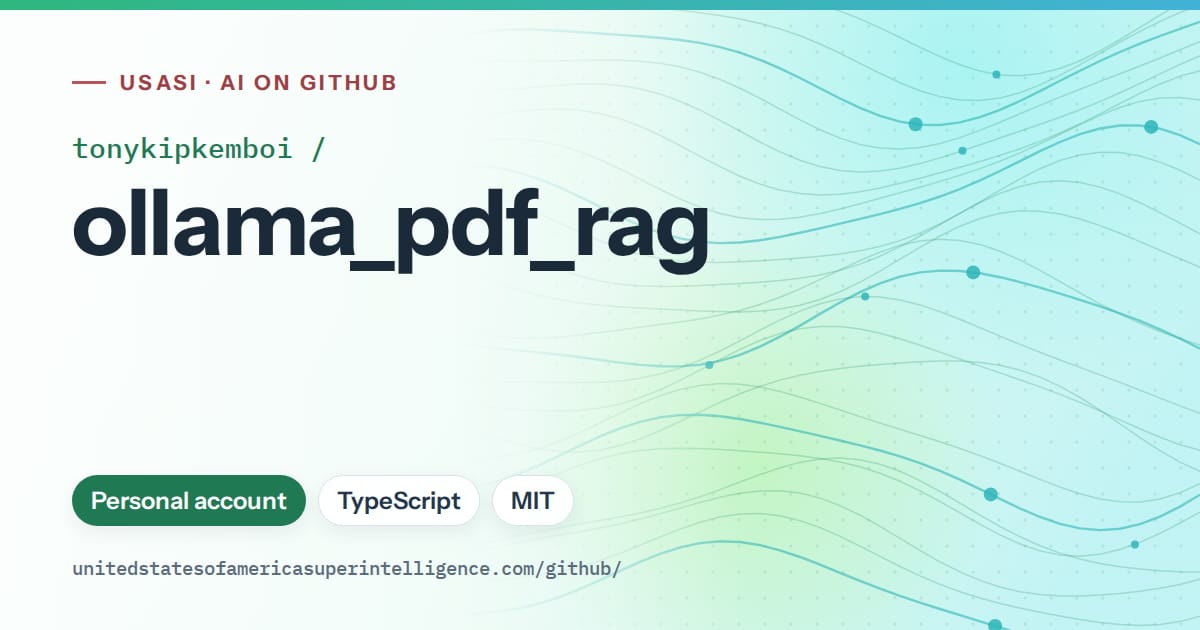 Generated teal flowing-wave artwork for tonykipkemboi/ollama_pdf_rag, labeled USASI · AI on GitHub, with Personal account · TypeScript · MIT.