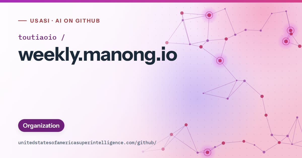 Generated purple constellation network artwork for toutiaoio/weekly.manong.io, labeled USASI · AI on GitHub, with Organization.