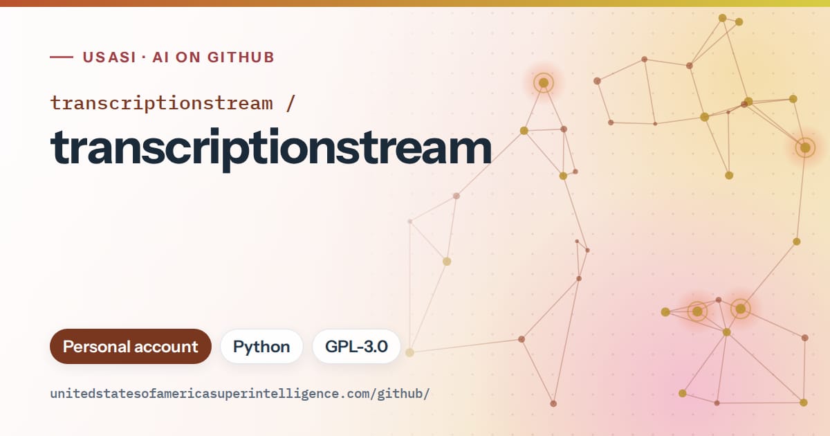 Generated orange constellation network artwork for transcriptionstream/transcriptionstream, labeled USASI · AI on GitHub, with Personal account · Python · GPL-3.0.