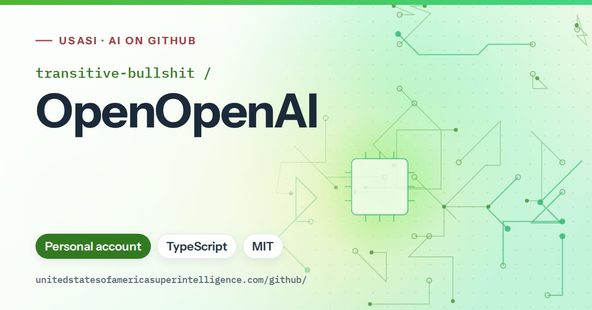 Generated green circuit-trace artwork for transitive-bullshit/OpenOpenAI, labeled USASI · AI on GitHub, with Personal account · TypeScript · MIT.
